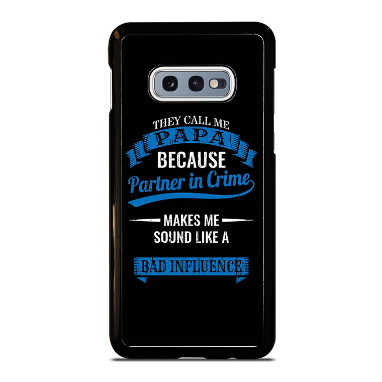 PARTNER IN CRIME PAPA Samsung Galaxy S10e Case Cover