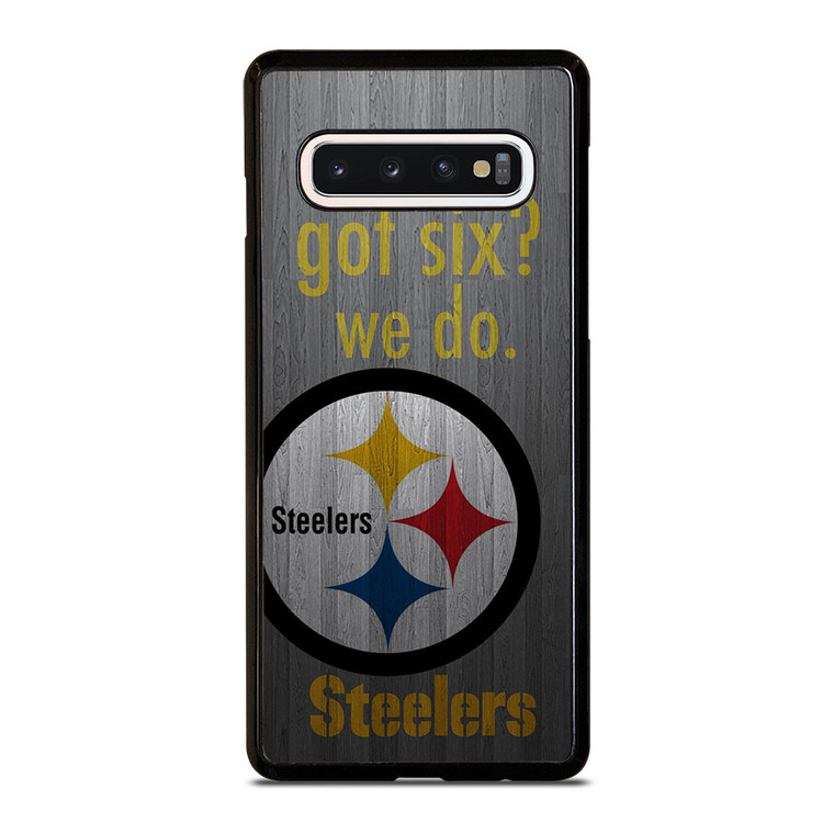 PITTSBURGH STEELERS GOT SIX Samsung Galaxy S10 Case Cover