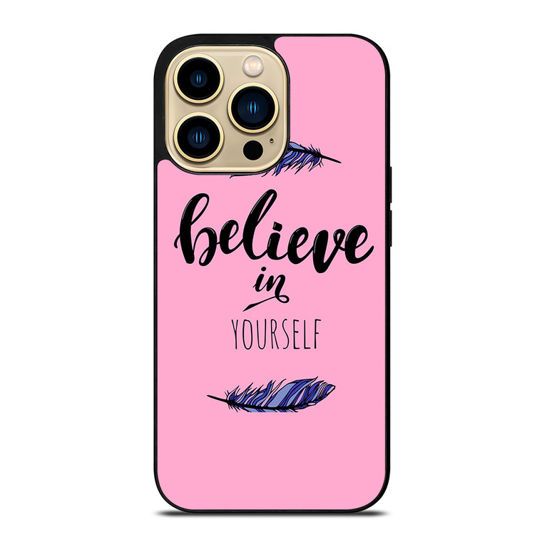 BELIEVE IN YOURSELF INSPIRATION iPhone 14 Pro Max Case Cover