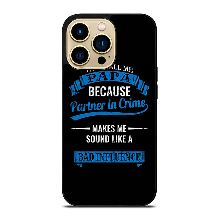 PARTNER IN CRIME PAPA iPhone 14 Pro Max Case Cover PARTNER IN CRIME PAPA iPhone 14 Pro Max Case Cover