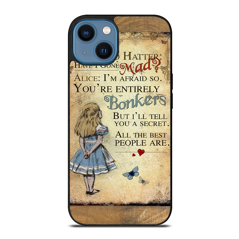 ALICE IN WONDERLAND BONKERS QUOTE iPhone 14 Case Cover