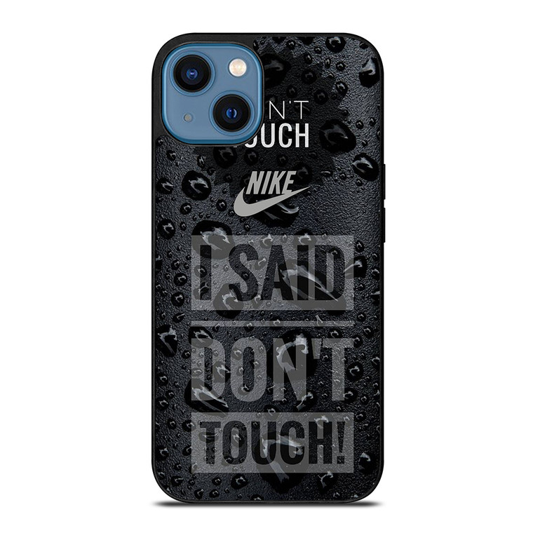 NIKE DON'T TOUCH MY PHONE iPhone 14 Case Cover