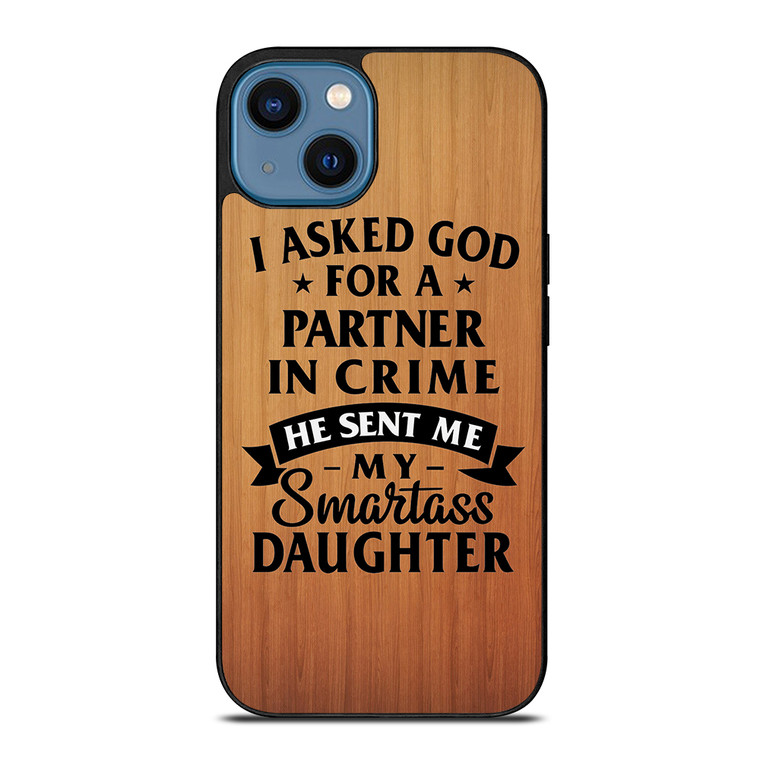 PARTNER IN CRIME DAUGHTER iPhone 14 Case Cover PARTNER IN CRIME DAUGHTER iPhone 14 Case Cover