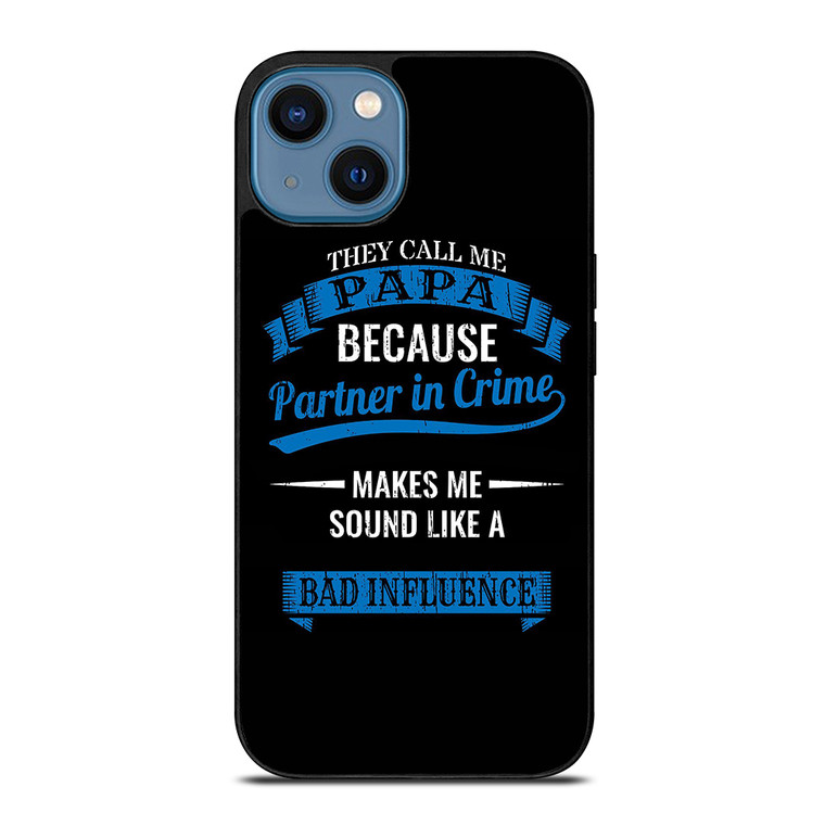 PARTNER IN CRIME PAPA iPhone 14 Case Cover PARTNER IN CRIME PAPA iPhone 14 Case Cover