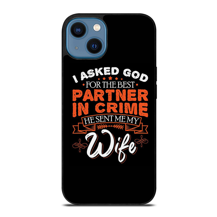 PARTNER IN CRIME WIFE iPhone 14 Case Cover PARTNER IN CRIME WIFE iPhone 14 Case Cover