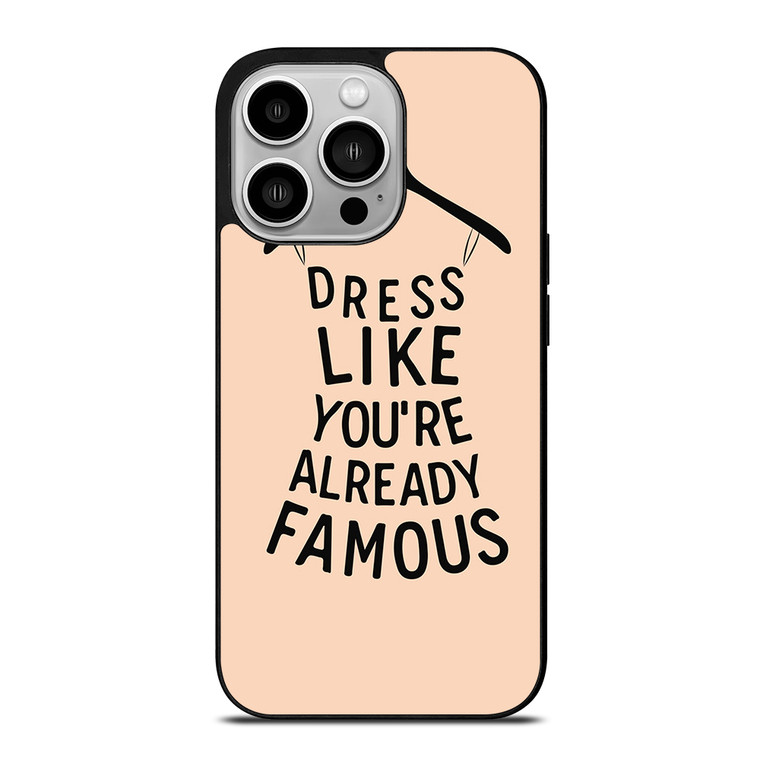 DRESS FAMOUS QUOTES iPhone 14 Pro Case Cover