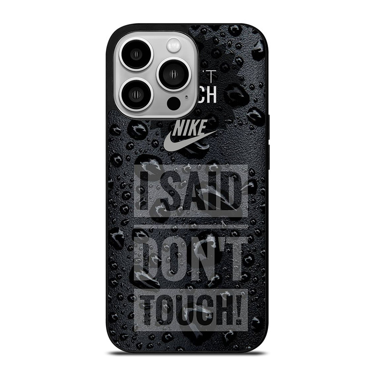 NIKE DON'T TOUCH MY PHONE iPhone 14 Pro Case Cover