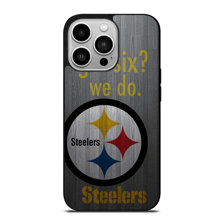 PITTSBURGH STEELERS GOT SIX iPhone 14 Pro Case Cover