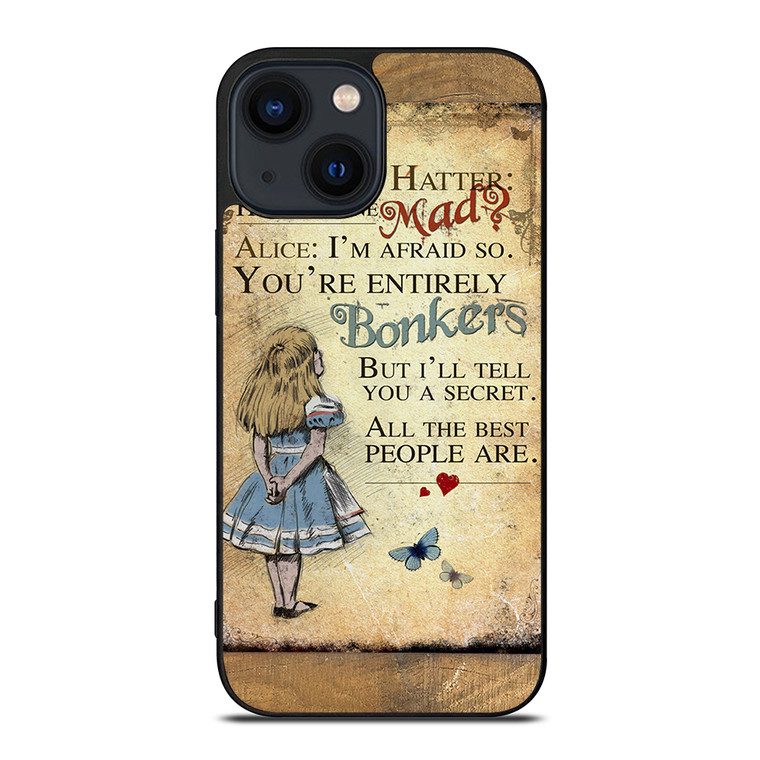 ALICE IN WONDERLAND BONKERS QUOTE iPhone 14 Plus Case Cover