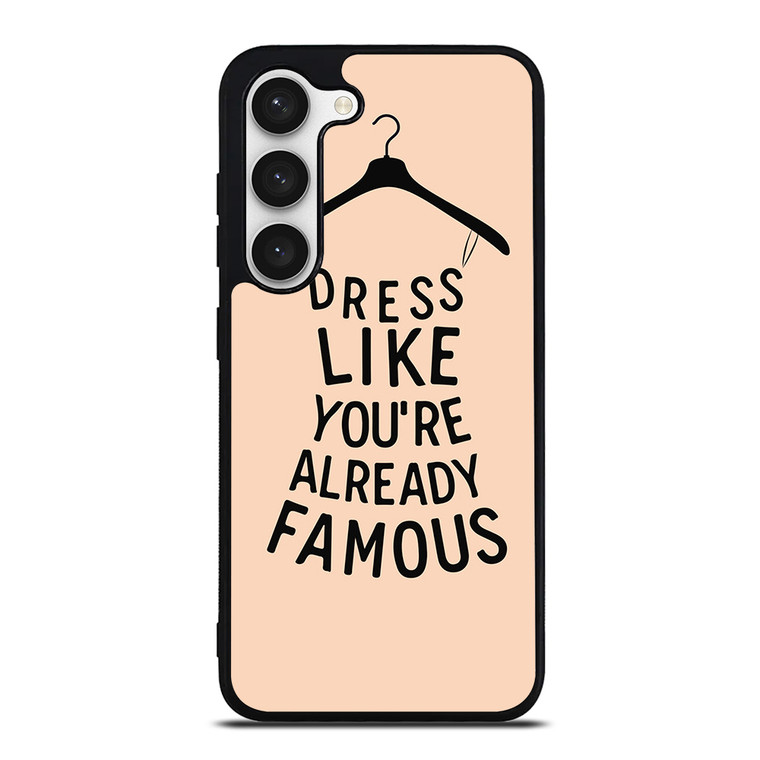 DRESS FAMOUS QUOTES Samsung Galaxy S23 Case Cover