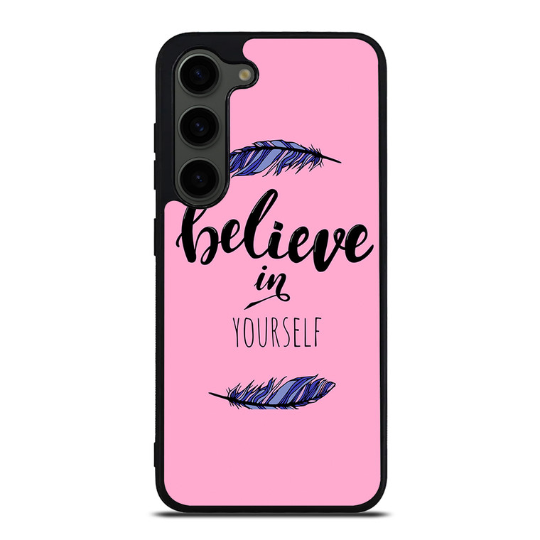 BELIEVE IN YOURSELF INSPIRATION Samsung Galaxy S23 Plus Case Cover