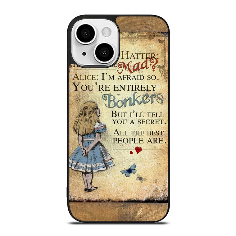 ALICE IN WONDERLAND BONKERS QUOTE iPhone 13 Mini Case Cover