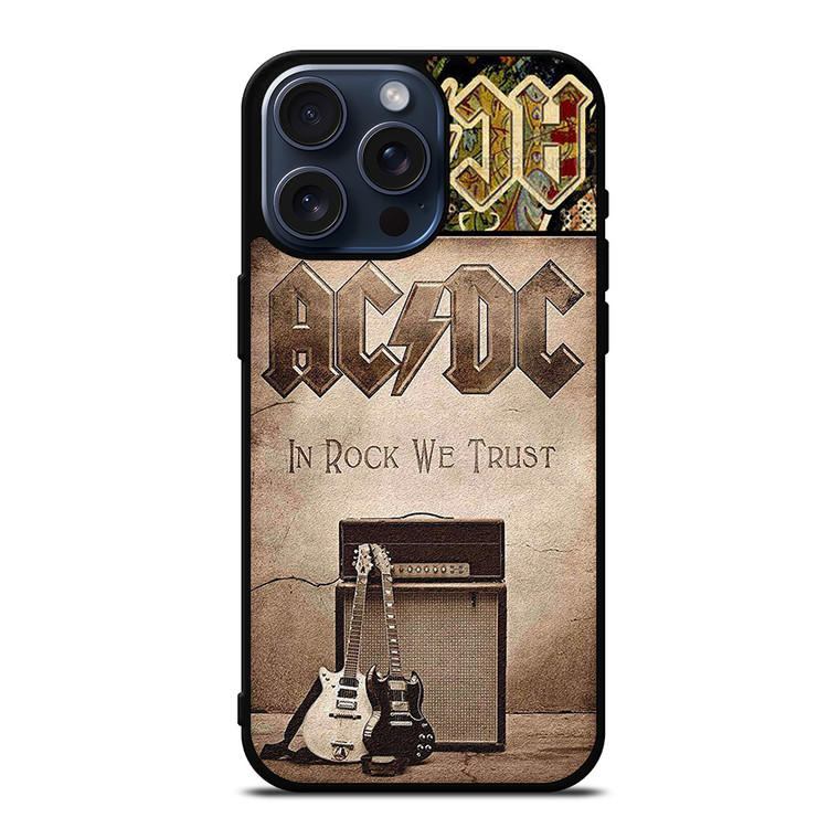 ACDC ROCK WE TRUST iPhone 15 Pro Max Case Cover