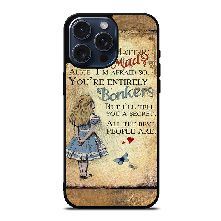 ALICE IN WONDERLAND BONKERS QUOTE iPhone 15 Pro Max Case Cover