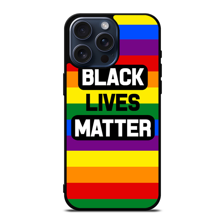 BLACK LIVES MATTER RAINBOW iPhone 15 Pro Max Case Cover