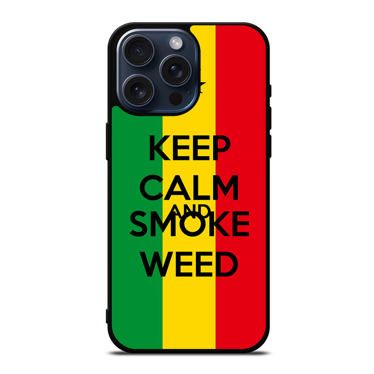 KEEP CALM AND SMOKE WEED 2 iPhone 15 Pro Max Case Cover