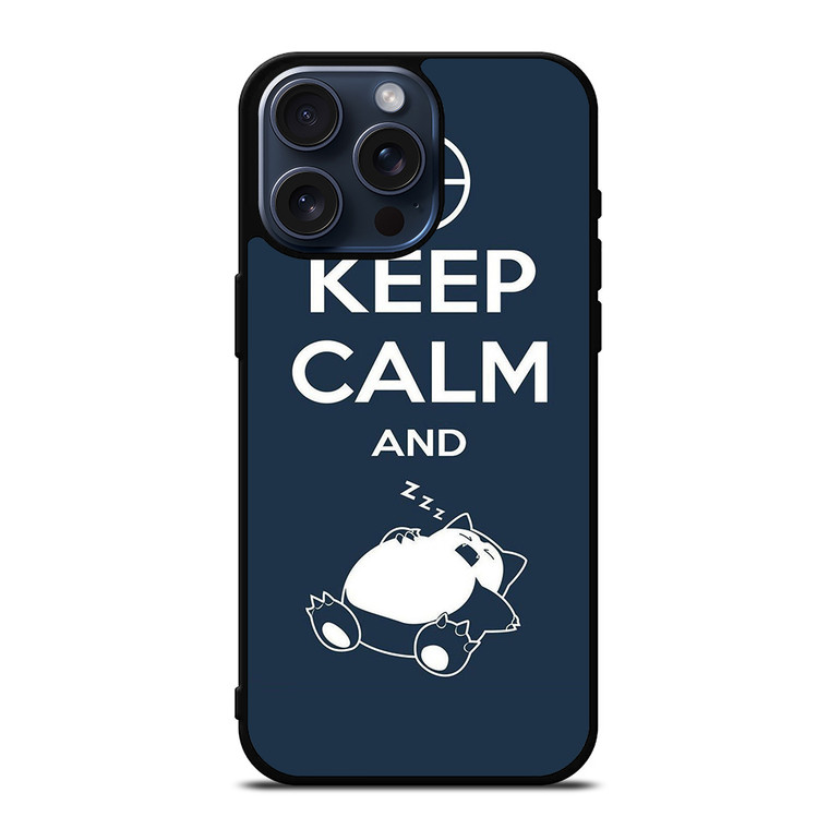KEEP CALM SNORLAX iPhone 15 Pro Max Case Cover