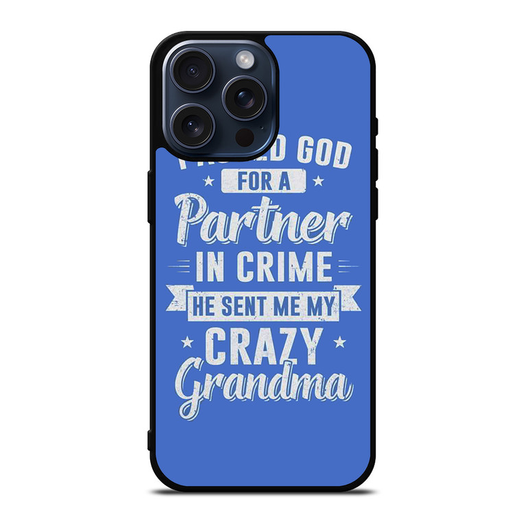 PARTNER IN CRIME GRANDMA 2 iPhone 15 Pro Max Case Cover PARTNER IN CRIME GRANDMA 2 iPhone 15 Pro Max Case Cover
