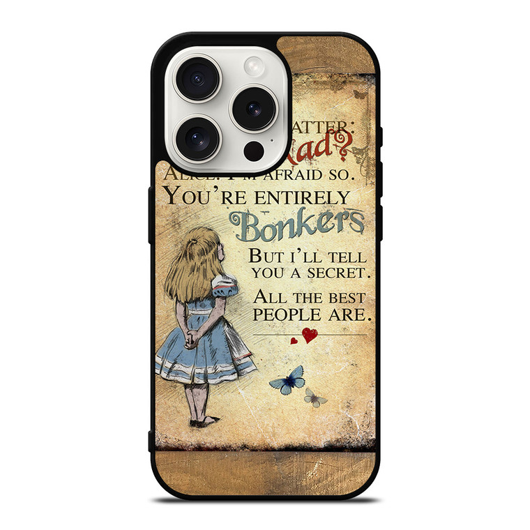 ALICE IN WONDERLAND BONKERS QUOTE iPhone 15 Pro Case Cover