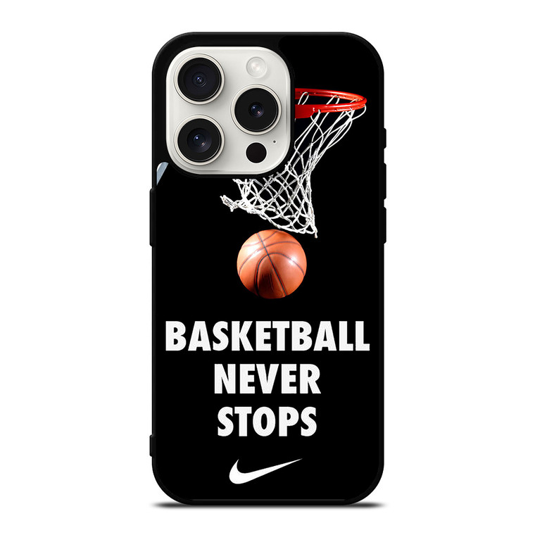 BASKETBALL NEVER STOPS 2 iPhone 15 Pro Case Cover