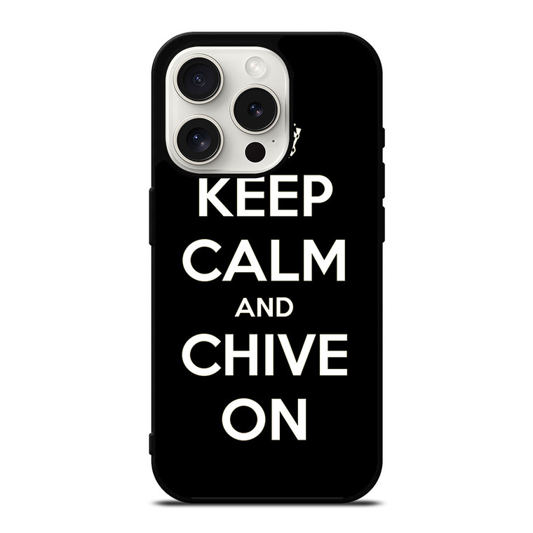 KEEP CALM AND CHIVE ON 3 iPhone 15 Pro Case Cover
