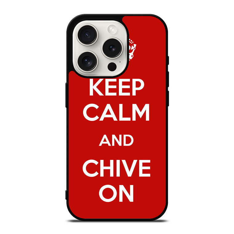 KEEP CALM AND CHIVE ON 4 iPhone 15 Pro Case Cover