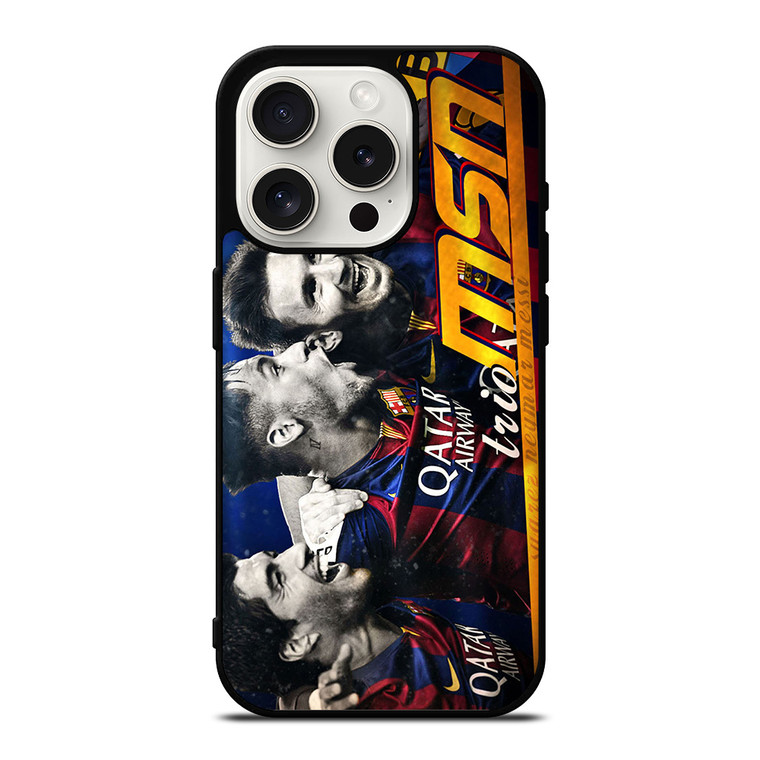 MESSI SUAREZ NEYMAR MSN 1 iPhone 15 Pro Case Cover MESSI SUAREZ NEYMAR MSN 1 iPhone 15 Pro Case Cover