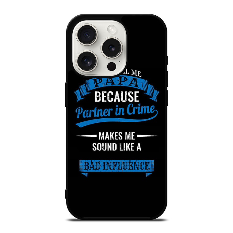 PARTNER IN CRIME PAPA iPhone 15 Pro Case Cover PARTNER IN CRIME PAPA iPhone 15 Pro Case Cover