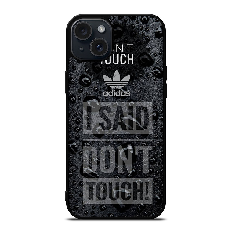 ADIDAS DON'T TOUCH MY PHONE iPhone 15 Plus Case Cover