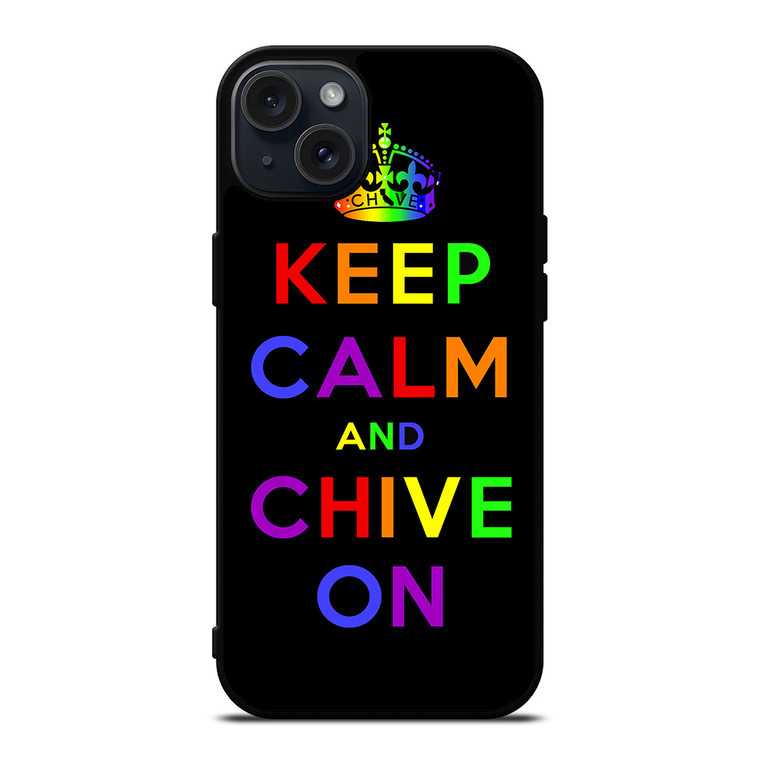 KEEP CALM AND CHIVE ON 1 iPhone 15 Plus Case Cover