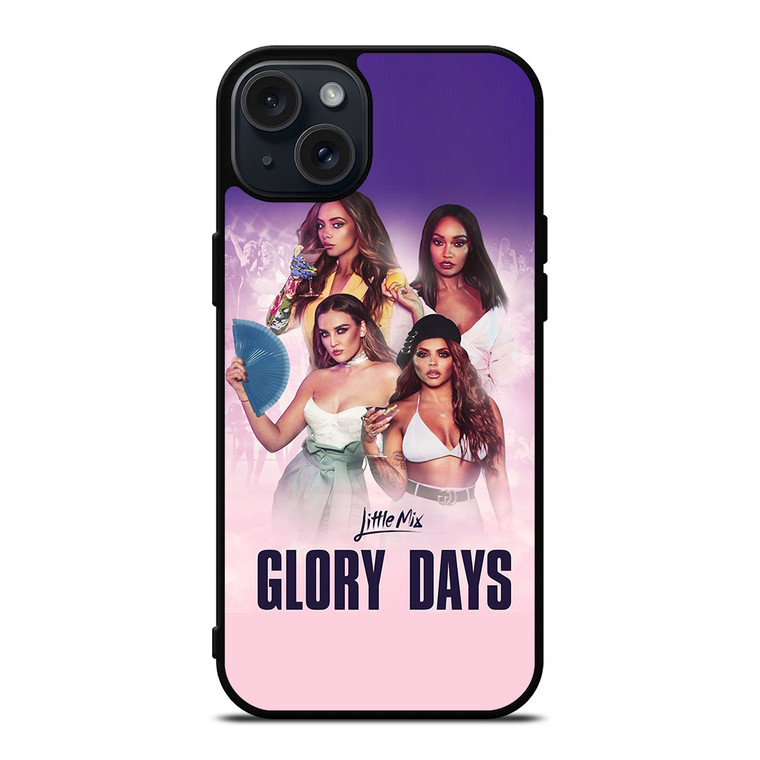 LITTLE MIX GLORY DAYS iPhone 15 Plus Case Cover