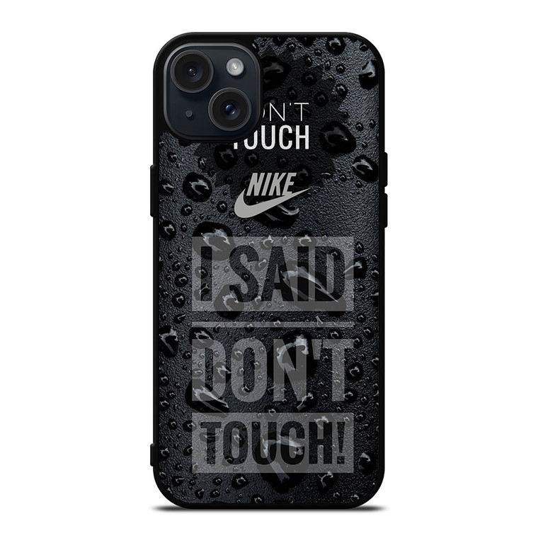 NIKE DON'T TOUCH MY PHONE iPhone 15 Plus Case Cover