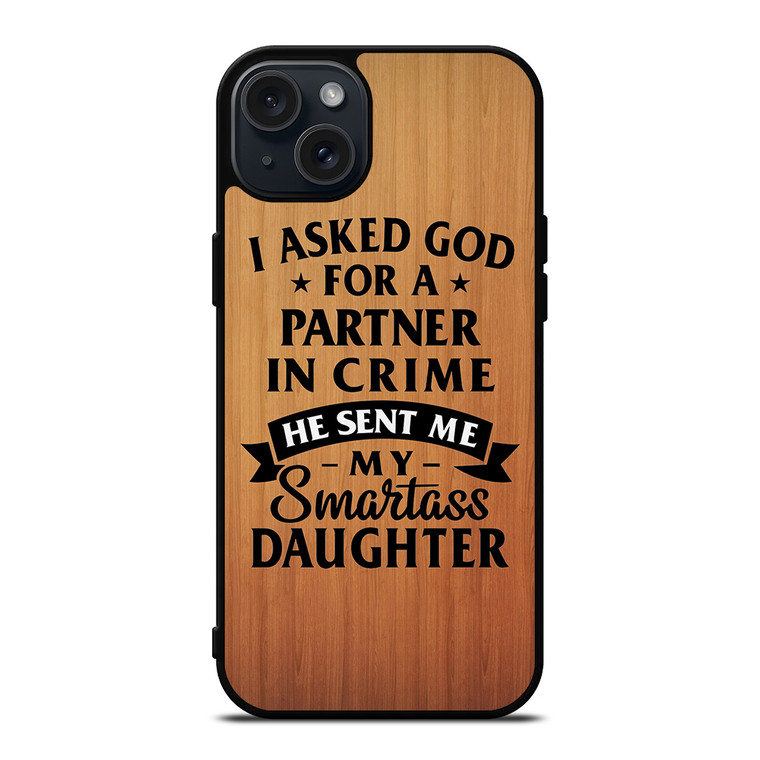 PARTNER IN CRIME DAUGHTER iPhone 15 Plus Case Cover PARTNER IN CRIME DAUGHTER iPhone 15 Plus Case Cover