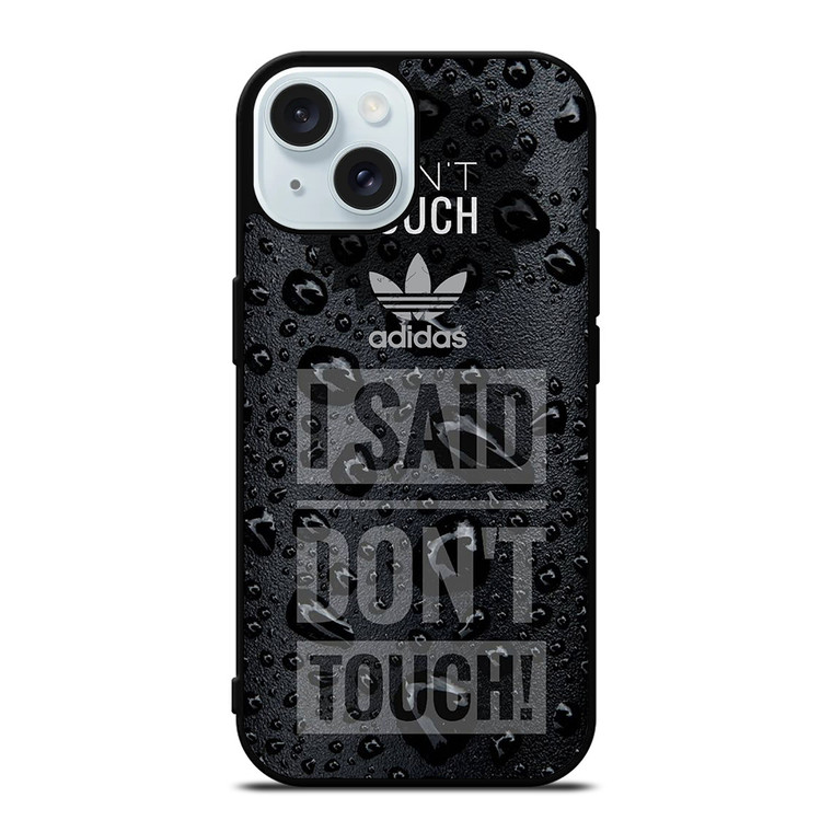 ADIDAS DON'T TOUCH MY PHONE iPhone 15 Case Cover