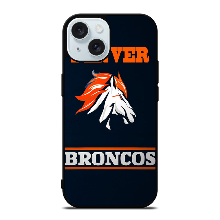 DENVER BRONCOS 2 iPhone 15 Case Cover