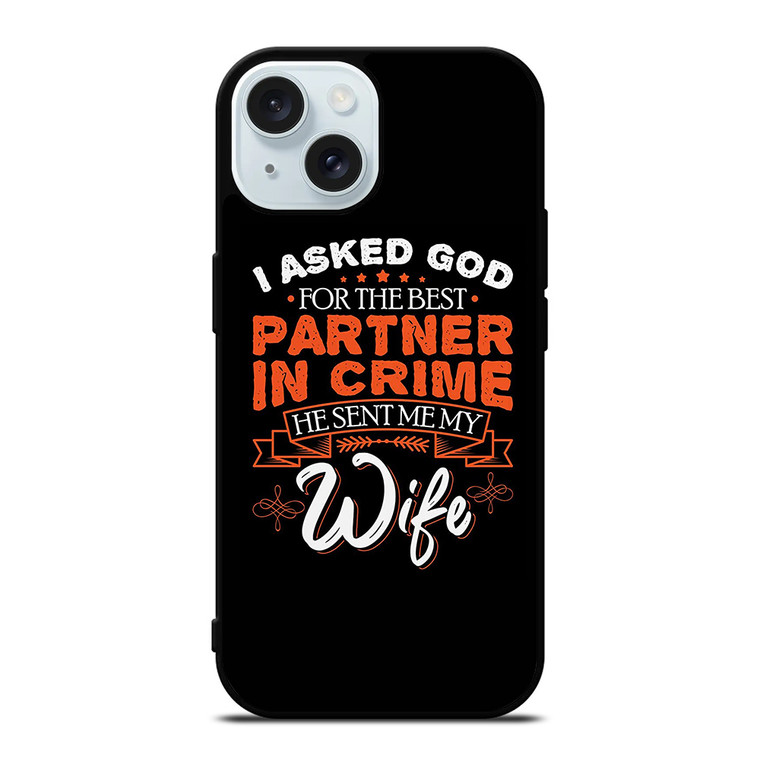 PARTNER IN CRIME WIFE iPhone 15 Case Cover PARTNER IN CRIME WIFE iPhone 15 Case Cover
