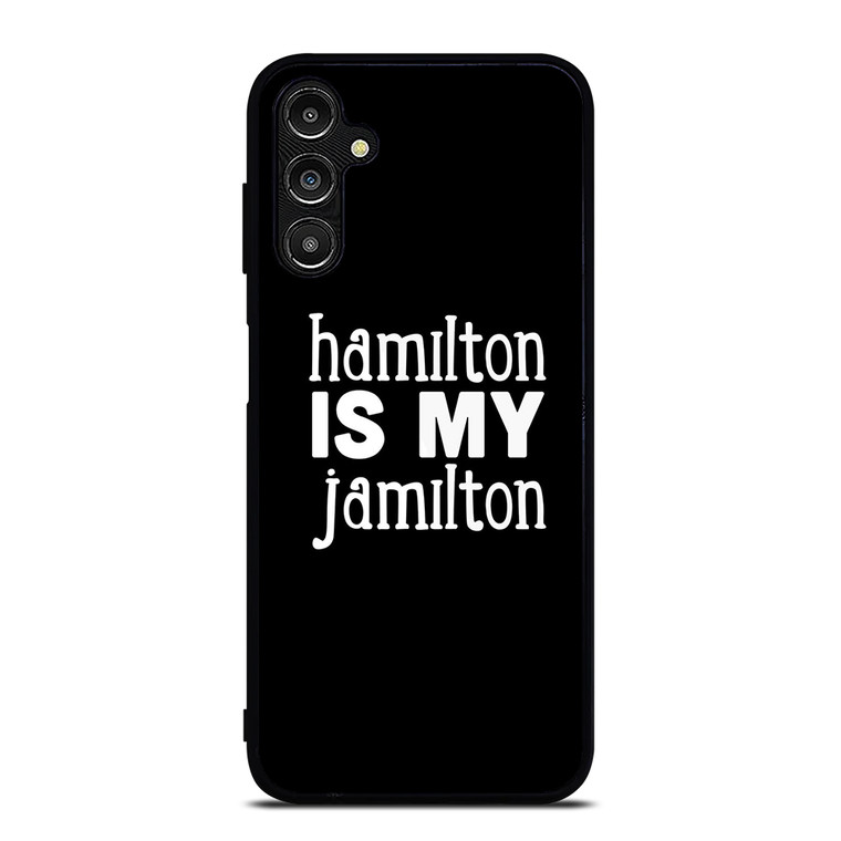 HAMILTON IS MY JAMILTON Samsung Galaxy A14 5G Case Cover