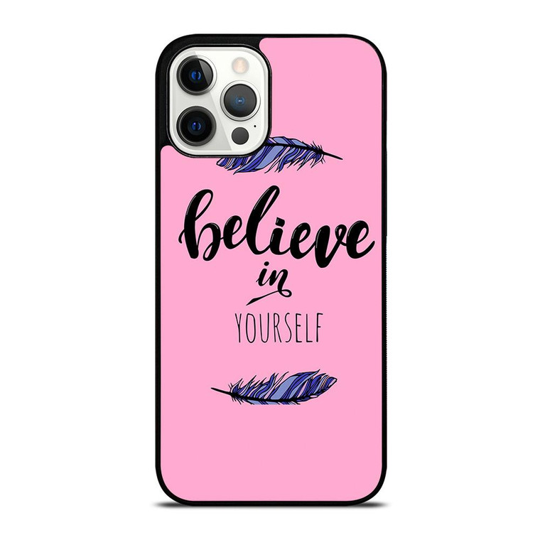 BELIEVE IN YOURSELF INSPIRATION iPhone 12 Pro Max Case Cover