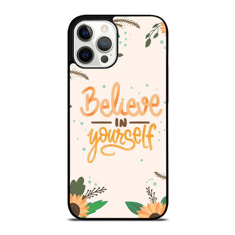 BELIEVE IN YOURSELF iPhone 12 Pro Max Case Cover