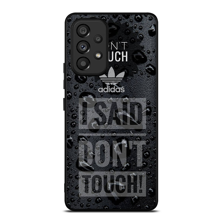 ADIDAS DON'T TOUCH MY PHONE Samsung Galaxy A53 5G Case Cover
