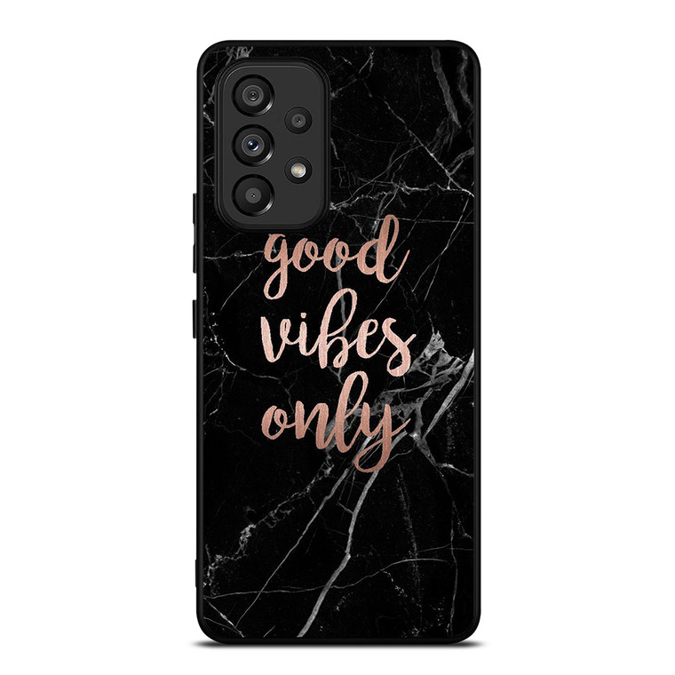 GOOD VIBES ONLY MARBLE 2 Samsung Galaxy A53 5G Case Cover