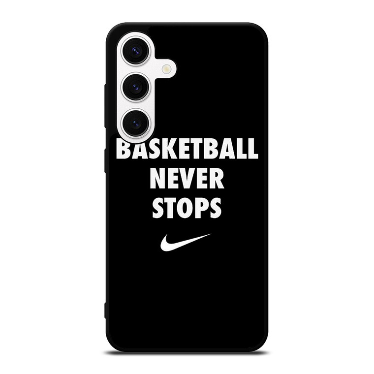 BASKETBALL NEVER STOPS 1 Samsung Galaxy S24 Case Cover