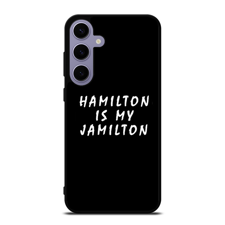HAMILTON IS MY JAMILTON 2 Samsung Galaxy S24 Plus Case Cover