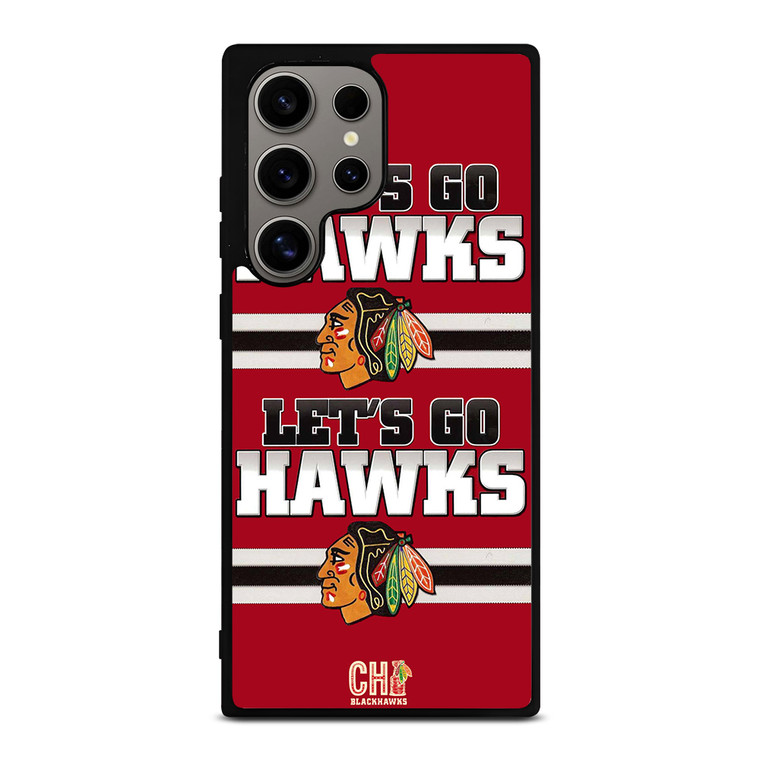 CHICAGO BLACKHAWKS LETS GO Samsung Galaxy S24 Ultra Case Cover