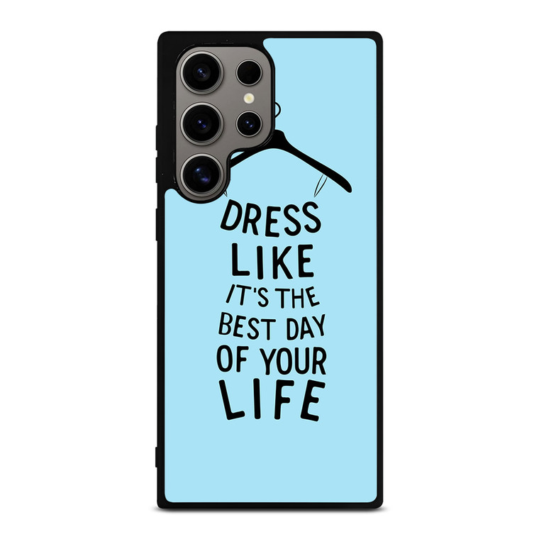 DRESS OF LIFE QUOTES Samsung Galaxy S24 Ultra Case Cover