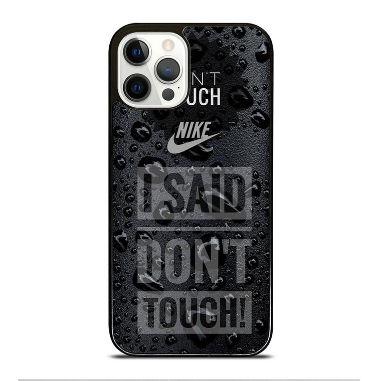 NIKE DON'T TOUCH MY PHONE iPhone 12 Pro Case Cover