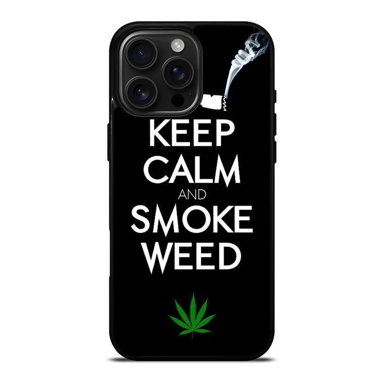 KEEP CALM AND SMOKE WEED 1 iPhone 16 Pro Max Case Cover KEEP CALM AND SMOKE WEED 1 iPhone 16 Pro Max Case Cover