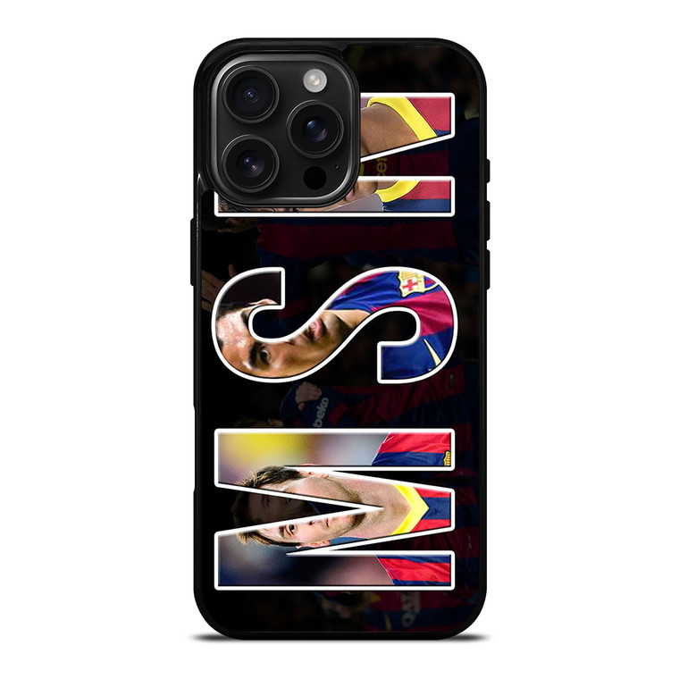 MESSI SUAREZ NEYMAR MSN 2 iPhone 16 Pro Max Case Cover MESSI SUAREZ NEYMAR MSN 2 iPhone 16 Pro Max Case Cover