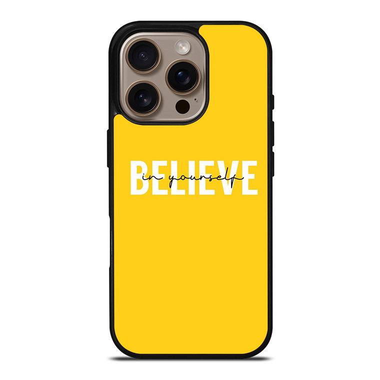 BELIEVE IN YOURSELF QUOTE iPhone 16 Pro Case Cover