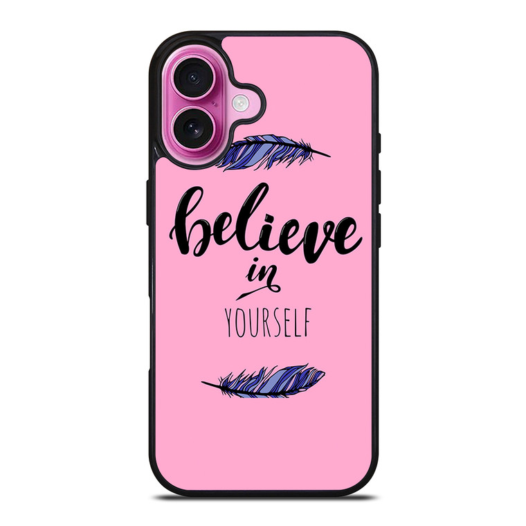 BELIEVE IN YOURSELF INSPIRATION iPhone 16 Plus Case Cover